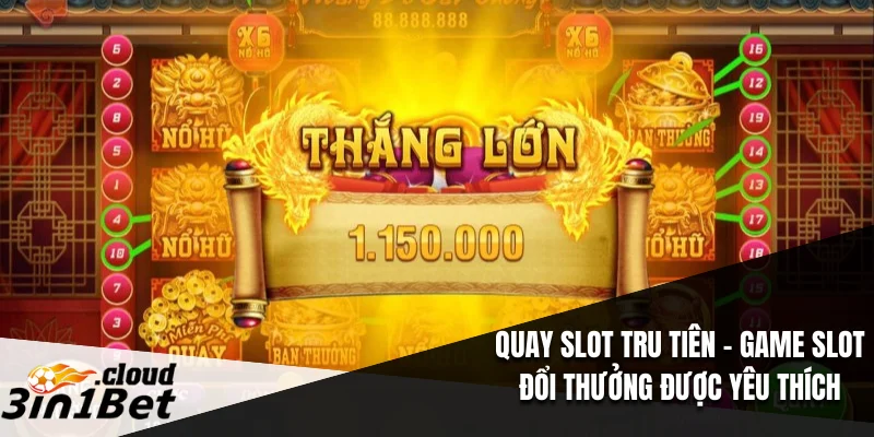 Quay Slot Tru Tiên – Game Slot Đổi Thưởng Được Yêu Thích 1 Quay Slot Tru Tiên